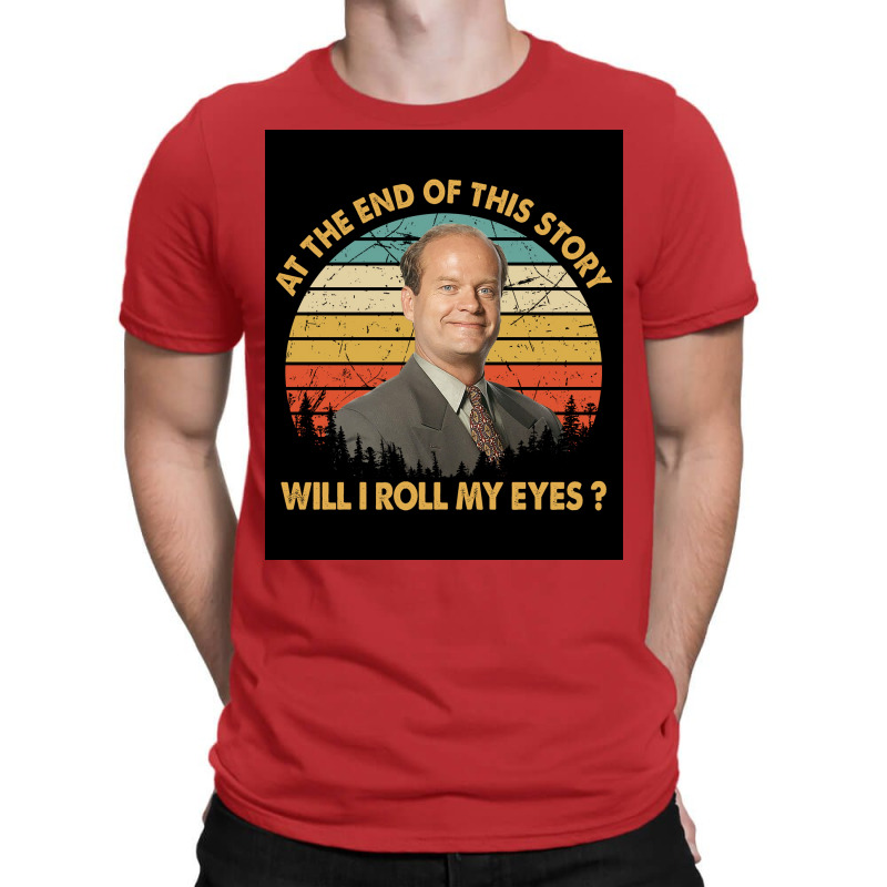 Retro At The End Of This Story Will I Roll My Eyes Poster Gift (1) T-Shirt by nanzolveyt | Artistshot