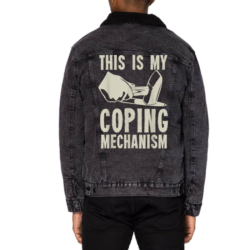 This Is My Coping Mechanism T Shirt Unisex Sherpa-lined Denim Jacket | Artistshot