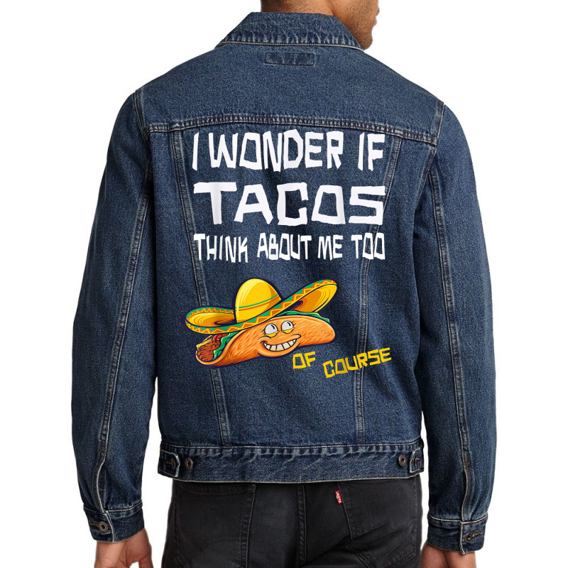 Taco Christmas Brown, I Wonder If Tacos Think About Me Too. T Shirt Men Denim Jacket | Artistshot