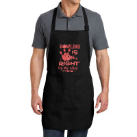 Bowling Is Right Up My Alley-hbvtm Full-length Apron | Artistshot