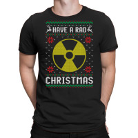 Have A Rad Christmas Radiology Ugly Xmas Sweater Radiologist Sweatshir T-shirt | Artistshot