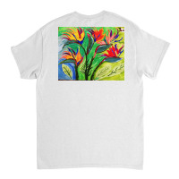 Paradise Flowers Acrylic Painting Classic T-shirt | Artistshot