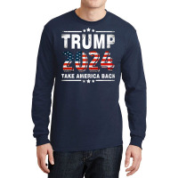 Trump 2024 Take America Back Long Sleeve Shirts | Artistshot