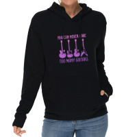 You Can Never Have Too Many Guitars  Funny Guitar 1 Lightweight Hoodie | Artistshot