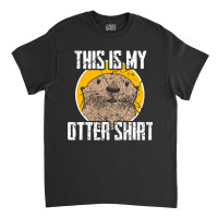 Limited Edition Otter Classic T-shirt | Artistshot