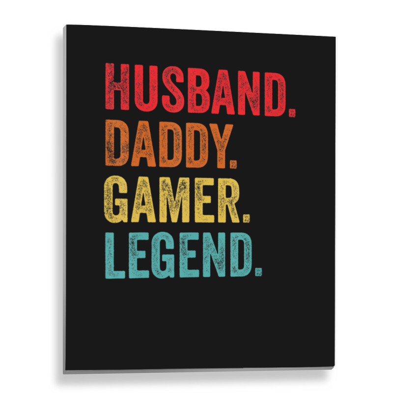 Hot Trend Husband Daddy Father Gamer Legend Video Gaming Lover Metal Print Vertical | Artistshot