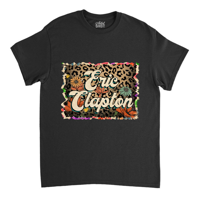 Beautiful Flowers Quest Eric Proud Name Classic T-shirt | Artistshot