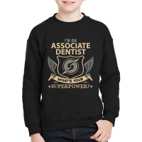 Associate Dentist T Shirt - Superpower Gift Item Tee Youth Sweatshirt | Artistshot