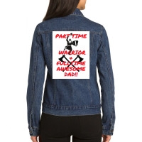 Part Time Warrior And Fulltime Awesome Dad  Travel Nature Ladies Denim Jacket | Artistshot