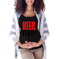 Keep Fight Any Condition Maternity Scoop Neck T-shirt | Artistshot