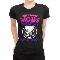 Awesome Moms Have Tattoos And Pitbulls Mother's Day Ladies Fitted T-shirt | Artistshot