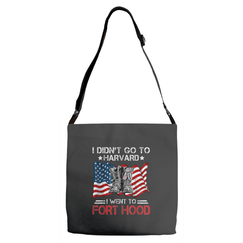 I Didn't Go To Har-vard I Went To Fort-hood Soldier Lover Adjustable Strap Totes | Artistshot