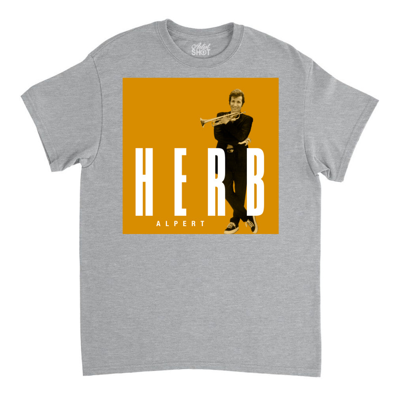 Herb Alpert Classic T-shirt by youfuarrer7 | Artistshot