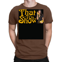 That 70s Show 19982006 Tv Show Classic Tshirt Poster Nature (1) T-shirt | Artistshot