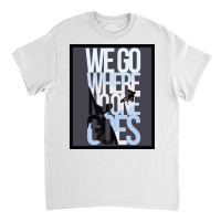 Where No One Goes  Retro Funny Classic T-shirt | Artistshot