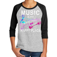 Music Is My Happy Place Inspiring Music Novelty Gift T Shirt T Shirt Youth 3/4 Sleeve | Artistshot