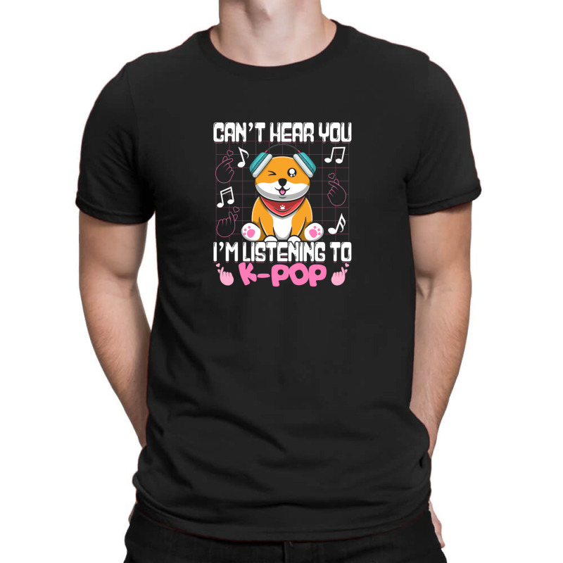 Kpop Kawaii Shiba Inu Can't Hear You I'm Listening To Kpop Gift T-shirt | Artistshot