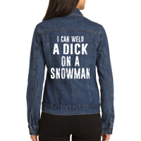 Funny Welding Merch - Welder I Can Weld A Dick On A Snowman Distressed Ladies Denim Jacket | Artistshot