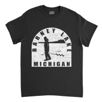 Barney Lake Ice Fishing Michigan Classic T-shirt | Artistshot