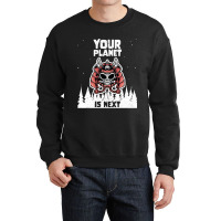 Alien Galaxy Science Space Lover Your Planet Is Next-yfgyr Crewneck Sweatshirt | Artistshot