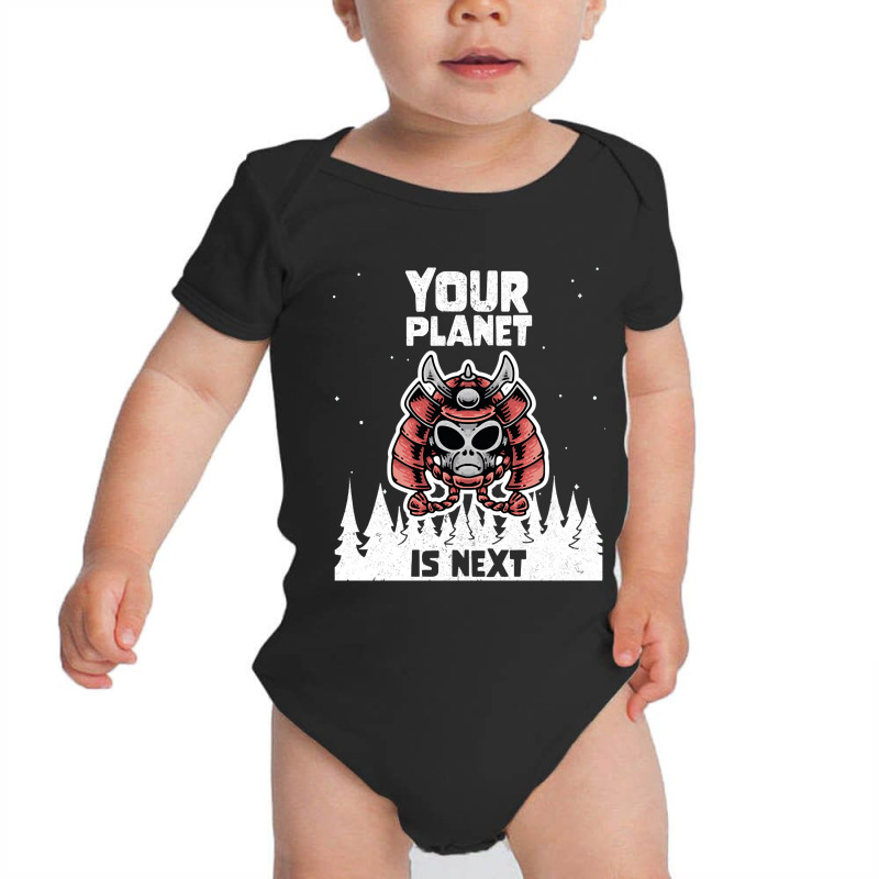 Alien Galaxy Science Space Lover Your Planet Is Next-yfgyr Baby Bodysuit by kundalinitrampled75 | Artistshot