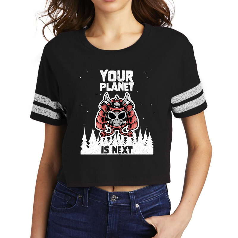 Alien Galaxy Science Space Lover Your Planet Is Next-yfgyr Scorecard Crop Tee by kundalinitrampled75 | Artistshot