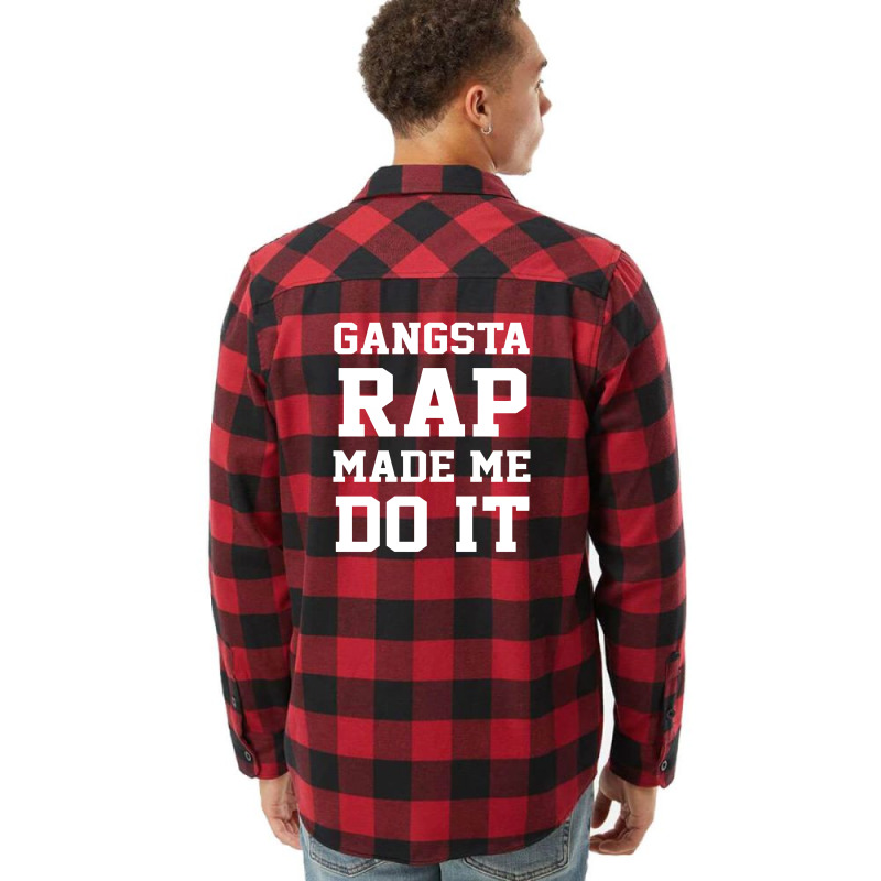 Gangsta Rap Made Me Do It Flannel Shirt | Artistshot