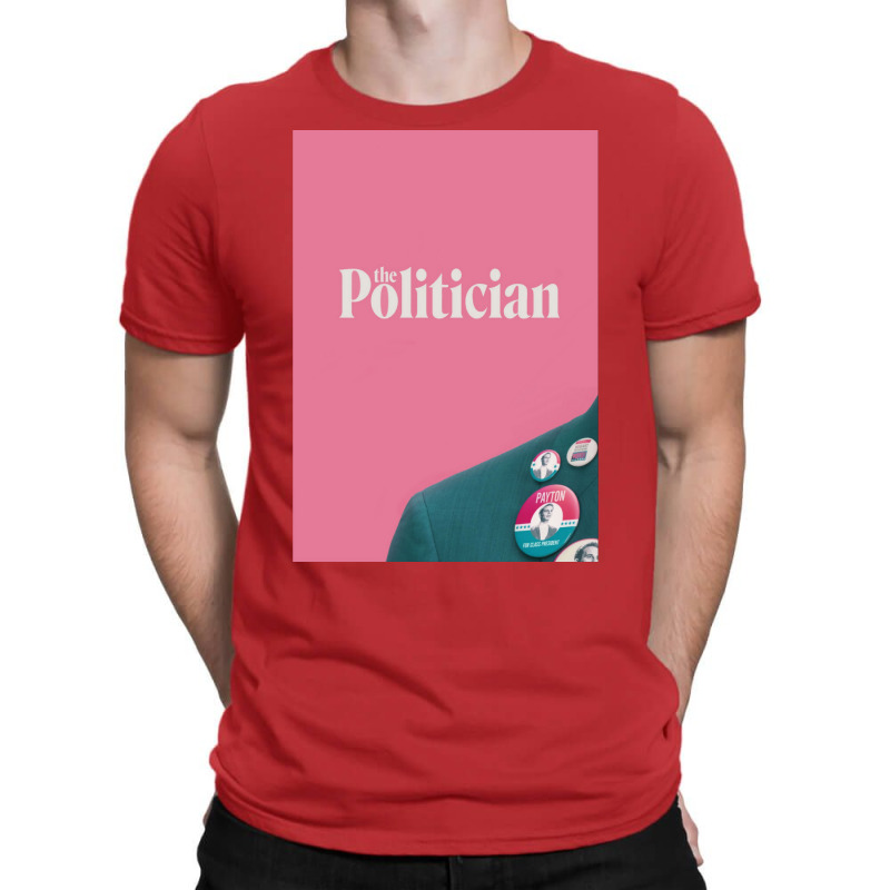 The Politician Poster Humor (1) T-Shirt by harpegrugerq | Artistshot