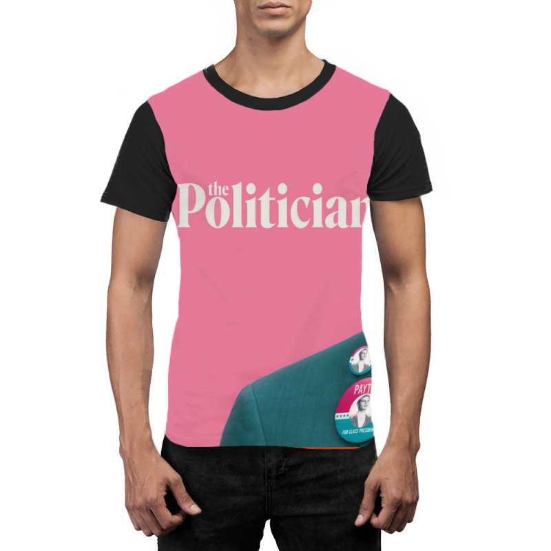 The Politician Poster Humor (1) Graphic T-shirt by harpegrugerq | Artistshot