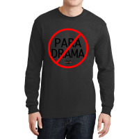 No Para Drama Long Sleeve Shirts | Artistshot