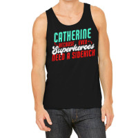 Catherine Because Superheroes Need A Sidekick Funny T Shirt Tank Top | Artistshot