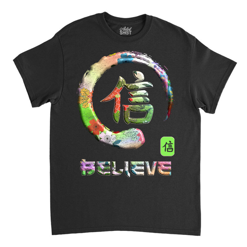 Believe Japanese Kanji Word Symbol Enso Circle 10 Classic T-shirt | Artistshot