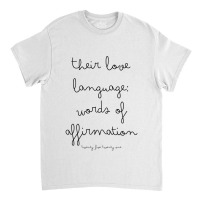 Their Love Language Words Of Affirmation Classic T-shirt | Artistshot