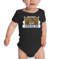 Contrabass Double Bassist   Double Bass Player T Shirt Baby Bodysuit | Artistshot