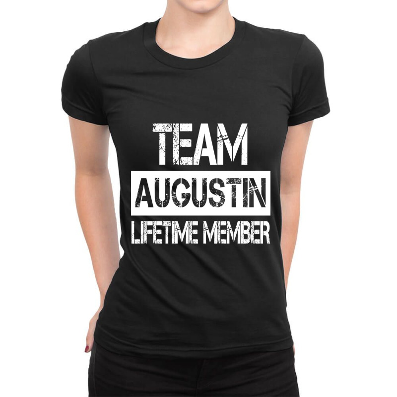 Augustin Name Team Augustin Lifetime Member Ladies Fitted T-Shirt by jauntdemant049 | Artistshot