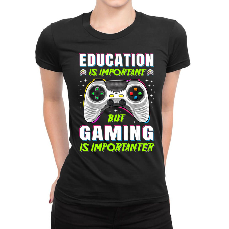 Limited Edition Education Is Important But Gaming Video Game Gamer Boy Ladies Fitted T-Shirt by Ricarda Petrie | Artistshot