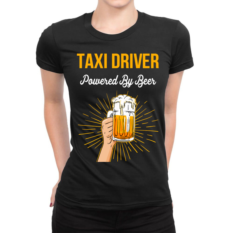 Beer Lover Taxi Driver Gift Powered By Beer Ladies Fitted T-Shirt by gendercampaign78@gmail.com | Artistshot