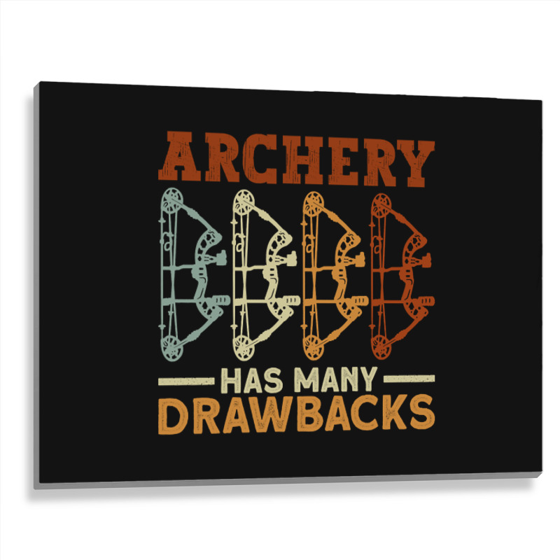 Archery Has Many Drawbacks - Archery Bow Archer Metal Print Horizontal | Artistshot