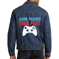 Limited Edition Game Paused Talk Fast Video Game Player Gaming Quote Men Denim Jacket | Artistshot