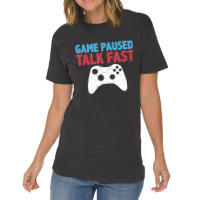 Limited Edition Game Paused Talk Fast Video Game Player Gaming Quote Vintage T-shirt | Artistshot