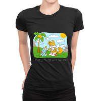 Everything Will Be Ok Ladies Fitted T-shirt | Artistshot