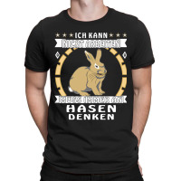 Always Have To Think About Rabbits T-shirt | Artistshot