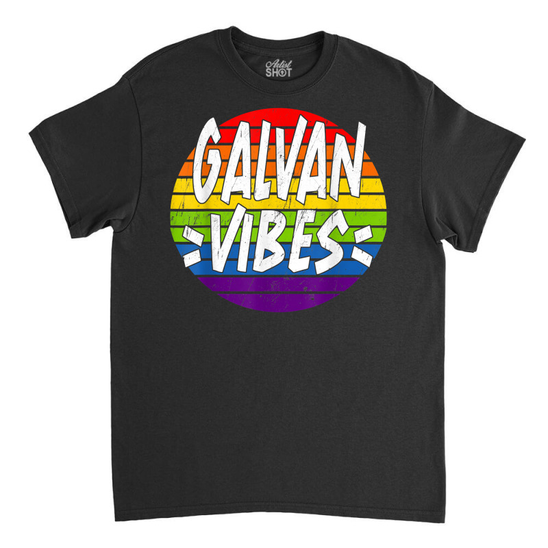 Galvan Vibes Matching Squad Family Reunion Last Name T Shirt Classic T-shirt by cordellwerw56r | Artistshot