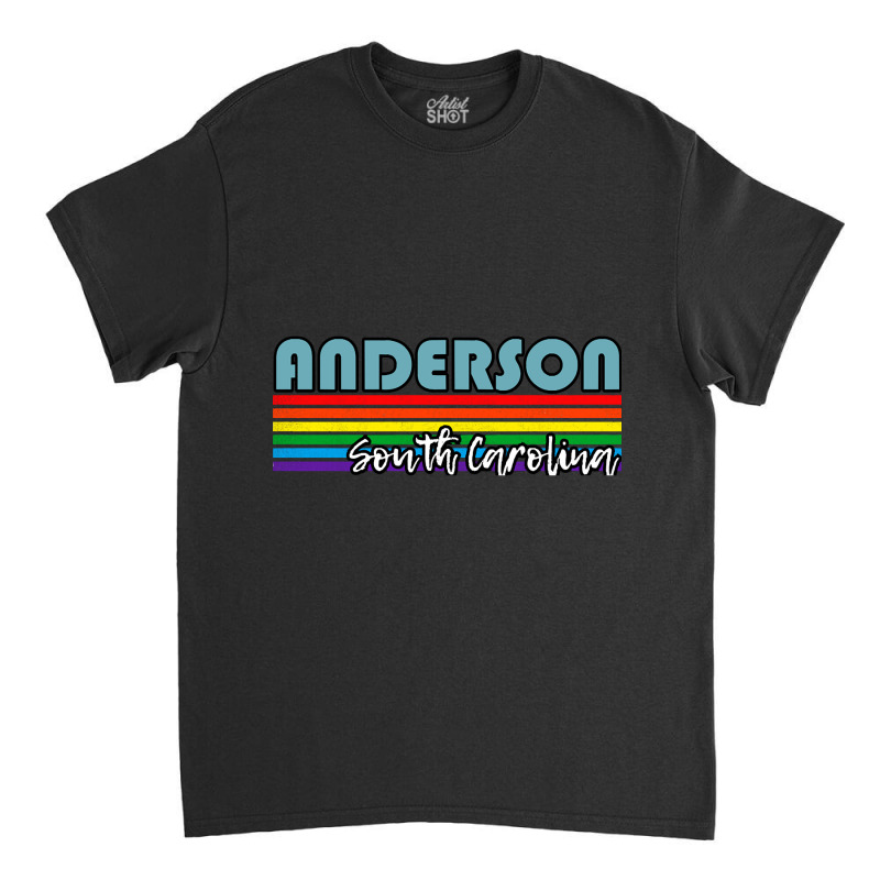 Anderson South Carolina Pride Shirt Anderson Lgbt Gift Lgbtq Supporter Classic T-shirt by templetracking23 | Artistshot