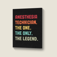 Anesthesia Technician - The One The Legend Design Portrait Canvas Print | Artistshot