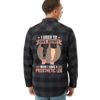 I Used To Have Money   Now I Have A Prosthetic Leg T Shirt Flannel Shirt | Artistshot