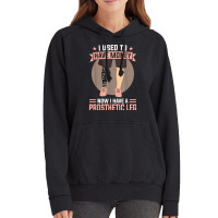 I Used To Have Money   Now I Have A Prosthetic Leg T Shirt Vintage Hoodie | Artistshot