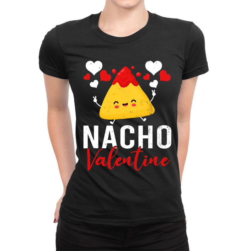 Nacho Valentine Funny Valentines Day Food Pun Mexican Ladies Fitted T-Shirt by JohnNichols89123 | Artistshot