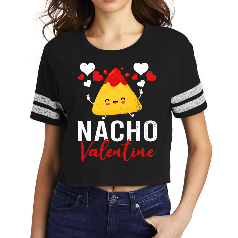 Nacho Valentine Funny Valentines Day Food Pun Mexican Scorecard Crop Tee by JohnNichols89123 | Artistshot