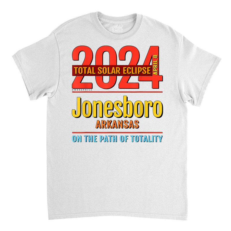 Jonesboro Arkansas Ar Total Solar Eclipse 2024  4  T Shirt Classic T-shirt by alysestick8m7 | Artistshot